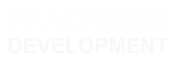 FOUNDATION& DEVELOPMENT